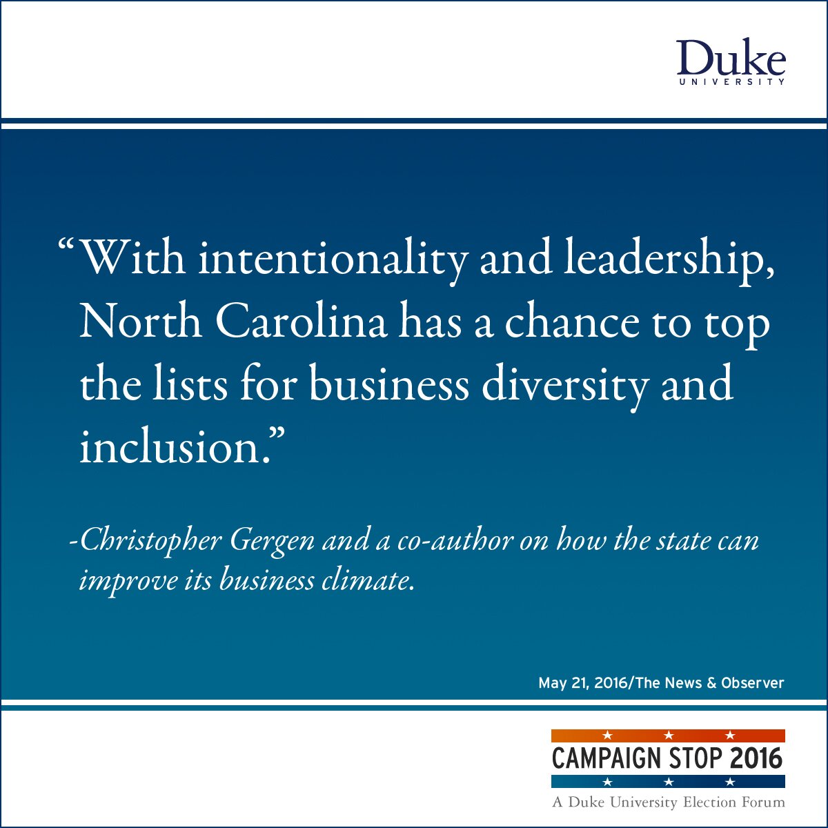 “With intentionality and leadership, North Carolina has a chance to top the lists for business diversity and inclusion.” -Christopher Gergen and a co-author on how the state can improve its business climate.