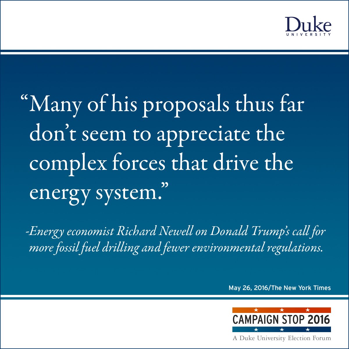 “Many of his proposals thus far don’t seem to appreciate the complex forces that drive the energy system.” -Energy economist Richard Newell on Donald Trump’s call for more fossil fuel drilling and fewer environmental regulations.