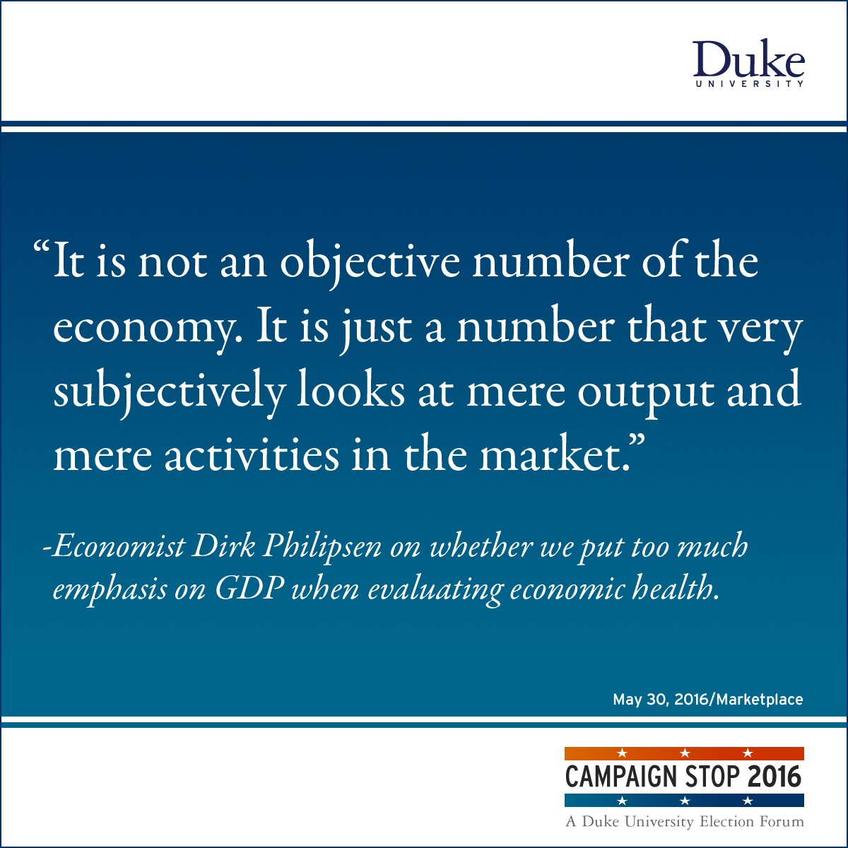 “It is not an objective number of the economy. It is just a number that very subjectively looks at mere output and mere activities in the market.” -Economist Dirk Philipsen on whether we put too much emphasis on GDP when evaluating economic health.
