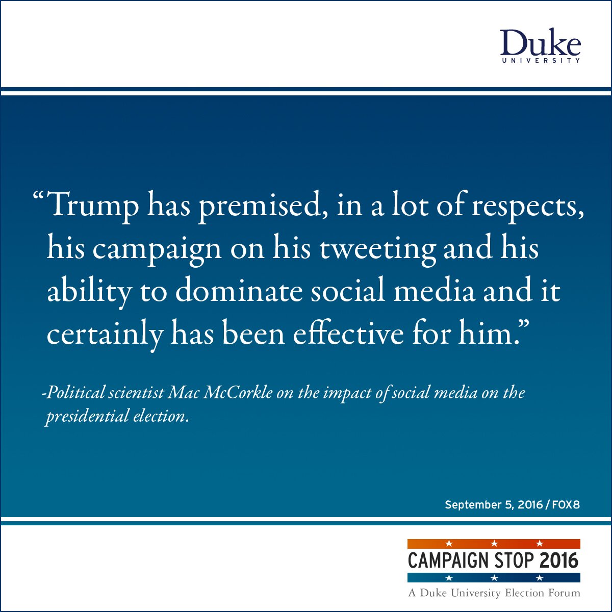 “Trump has premised, in a lot of respects, his campaign on his tweeting and his ability to dominate social media and it certainly has been effective for him.” -Political scientist Mac McCorkle on the impact of social media on the presidential election.