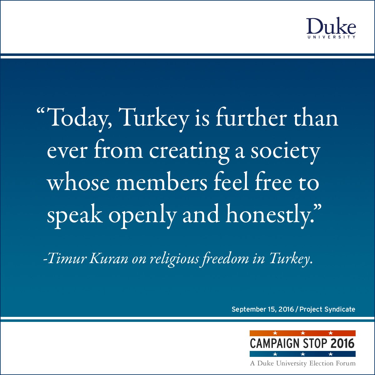 “Today, Turkey is further than ever from creating a society whose members feel free to speak openly and honestly.” -Timur Kuran on religious freedom in Turkey.