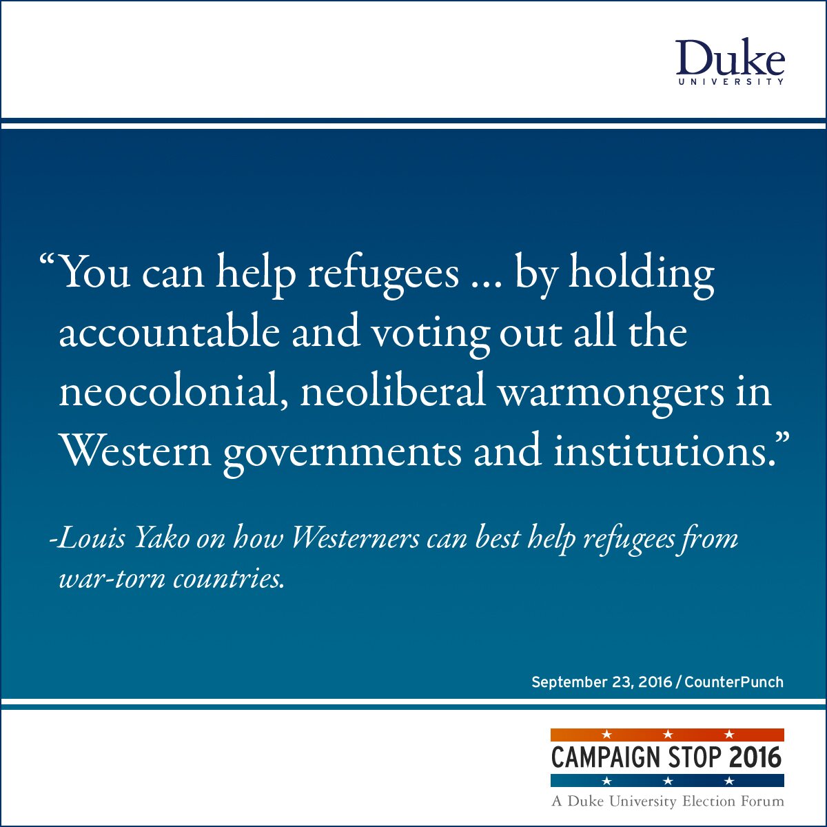 “You can help refugees … by holding accountable and voting out all the neocolonial, neoliberal warmongers in Western governments and institutions.” -Louis Yako on how Westerners can best help refugees from war-torn countries.