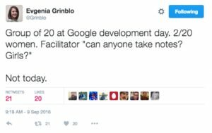 Tweet by @Grinblo (Evgenia Grinblo): Group of 20 at Google development day. 2/20 women. Facilitator “can anyone take notes? Girls?” Not today.