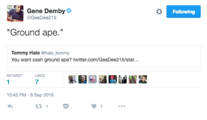 Tweet by @GeeDee215 (Gene Denby): “Ground Ape.” In response to a tweet from @halo_tommy (Tommy Halo) You want cash ground ape? twitter.com/GeeDee215/stat…