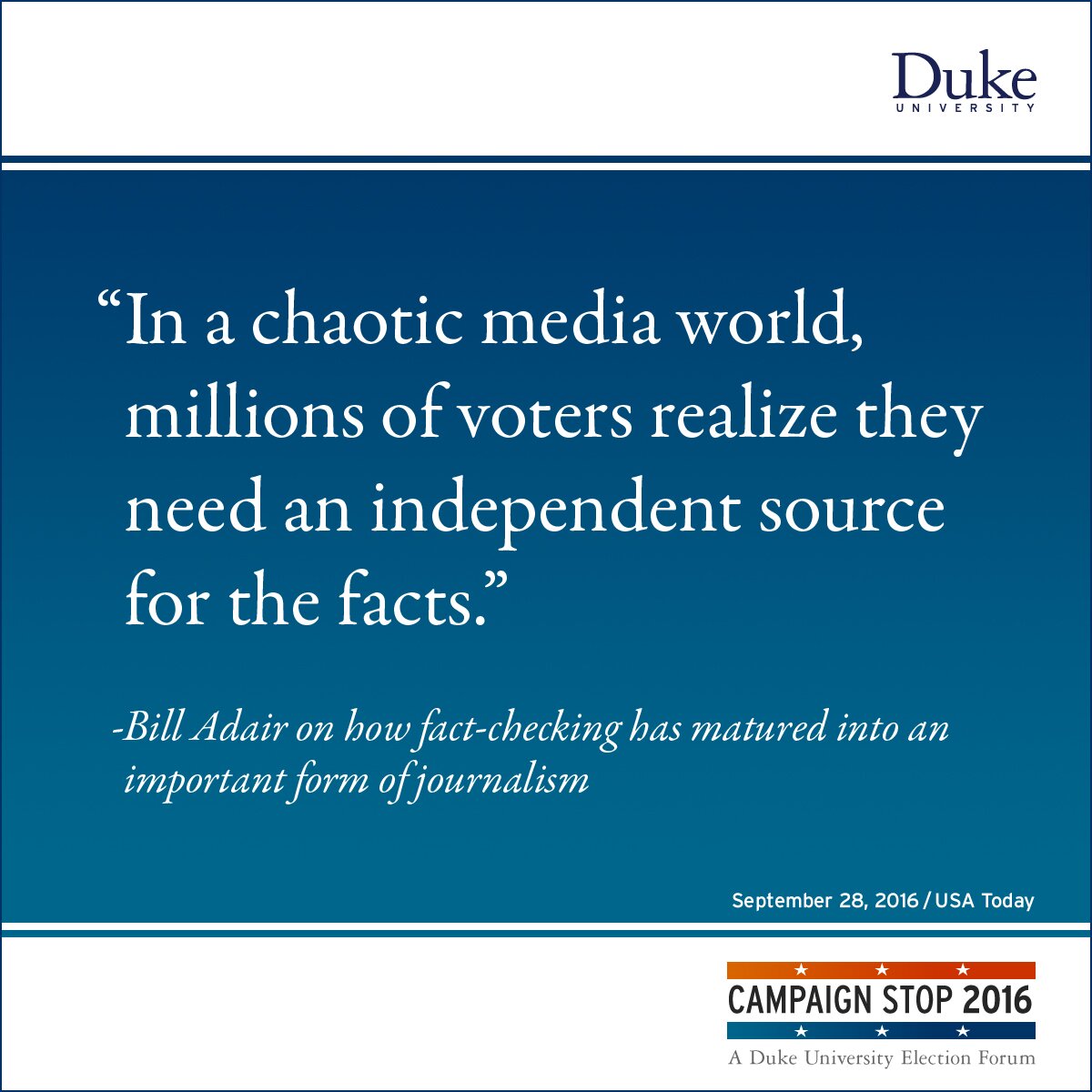 “In a chaotic media world, millions of voters realize they need an independent source for the facts.” -Bill Adair on how fact-checking has matured into an important form of journalism
